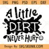 A Little Dirt Never Hurt Svg