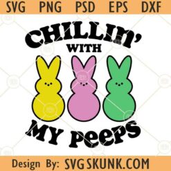 Chillin' with My Peeps SVG