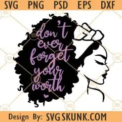 Don't ever forget your worth svg