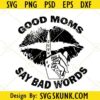 Good moms say bad words svg file