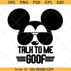 Talk to me goof svg png, Mickey sunglasses svg, mickey mouse head png, Disney vacation svg
