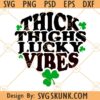 Thick thighs lucky vibes svg