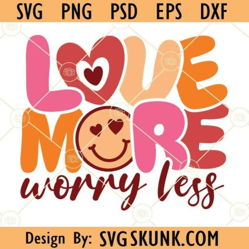 Love more worry less retro smiley face svg