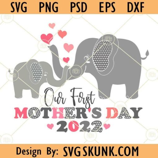 Our first mother's day 2022 Mom elephant and baby svg