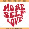 More self love retro SVG, self love club svg, self love svg, positivity svg