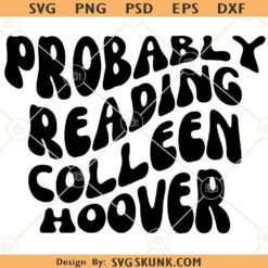 Probably Reading Colleen Hoover SVG, Wavy letters svg, Colleen Hoover svg