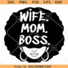 Wife Mom Boss afro woman SVG, Black Diva svg, Afro Woman svg, African American svg