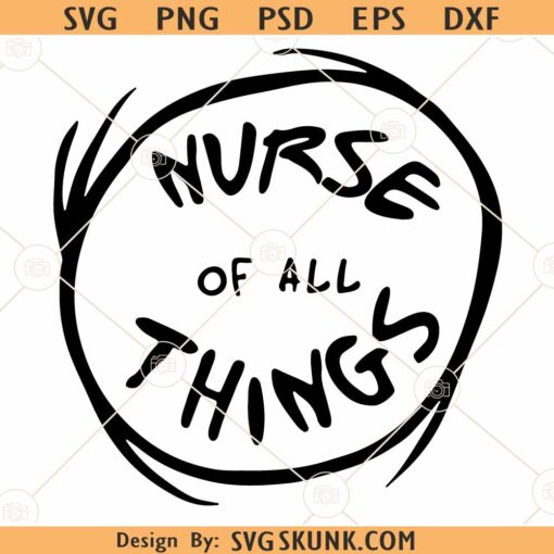 Nurse of all things SVG, Dr Seuss svg, Dr Seuss Becomes A Nurse SVG, Nurse and Health SVG