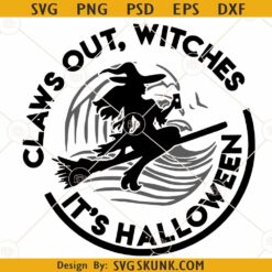 Claws out witches it's Halloween SVG, Witch on broom svg, Halloween SVG