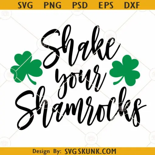 Shake Your Shamrocks SVG, Lucky SVG, Irish SVG, St Patrick's Day Quote svg