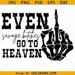 Even savage bitches go to heaven SVG, JRoll SVG, Jelly Roll SVG, Face Jelly Roll SVG