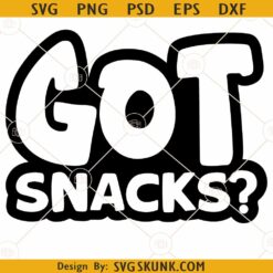 Got Snacks Svg, Kids shirt idea SVG, Cheap SVG