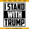 I stand with trump SVG, Trump SVG, Donald Trump Supporters SVG