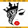It's My Birthday SVG, Birthday Queen SVG, Red Lipstick svg, Birthday Princess SVG
