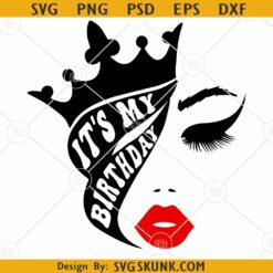 It's My Birthday SVG, Birthday Queen SVG, Red Lipstick svg, Birthday Princess SVG
