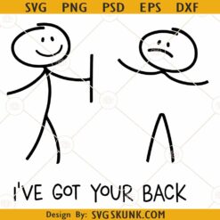 I've Got Your Back SVG, Funny Positive Svg, Stick Figures SVG, Sarcastic Svg