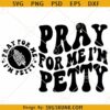 Pray For Me I'm Petty SVG, Wavy Svg,  Skeleton Hand Svg, Adult humor svg