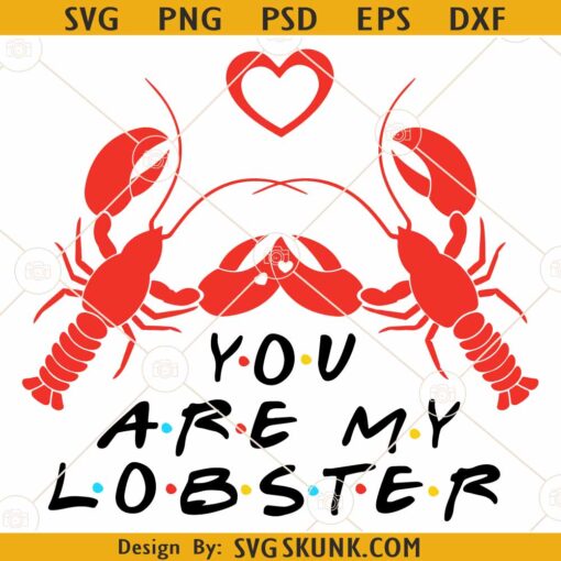 You are My Lobster friends SVG, Valentine svg, Friends svg, Lobster clipart SVG