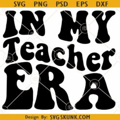 In My Teacher Era Svg, Wavy Text SVG, Teacher Life Era SVG, Teacher Appreciation SVG