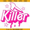 Killer Barbie SVG, Horror Barbie Movie SVG, Barbie With Knife SVG