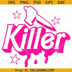 Killer Barbie SVG, Horror Barbie Movie SVG, Barbie With Knife SVG