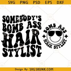 Somebody's Bomb Ass Hair Stylist SVG, Hair Stylist SVG, Hair Hustler Svg, Hairdresser Svg