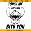 Touch Me And I Will Bite You Stitch SVG, Lilo and Stitch SVG, Stitch Svg