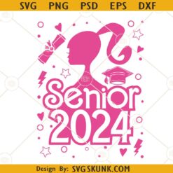 Barbie Senior 2024 SVG, senior class of 2024 svg, Barbie senior girl svg