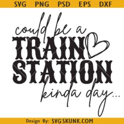 Could Be A Train Station Kinda Day SVG, Yellowstone SVG