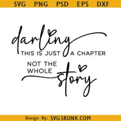 Darling this is just a chapter SVG, motivational svg, not the whole story svg