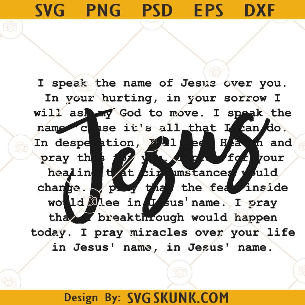 I speak the name of Jesus over you SVG, bible verse svg, Christian ...