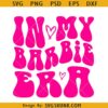 In my Barbie era SVG, Barbie girl SVG, Barbie birthday SVG