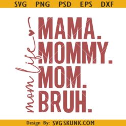 Mama Mommy Mom Bruh SVG, mom names svg, motherhood svg