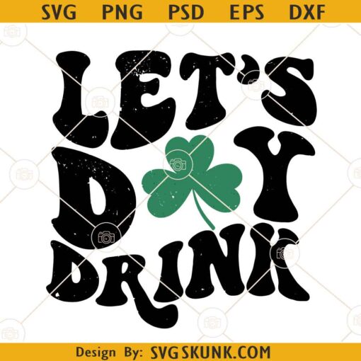 Retro Lets Day Drink SVG, Let’s Day Drink Svg, St Paddy's Day Svg, Day Drinking Svg, Irish Svg