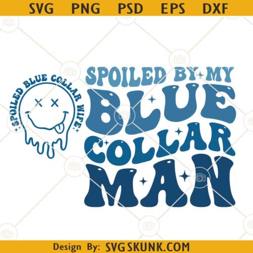 Spoiled blue collar wife svg, Spoiled by my Blue Collar man SVG, blue collar wife sweatshirt svg