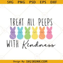 Treat all peeps with kindness SVG