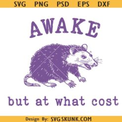 Awake but at what cost SVG, opossum svg, I hate mornings svg