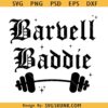 Barbell Baddie SVG, Barbell Svg, Work out shirt svg, Girls Who Lift Svg