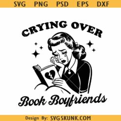 Crying over book boyfriends SVG, book lovers svg, fiction book svg