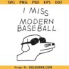 I miss modern baseball SVG, baseball cap svg