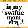 In my Swiftie mom Era svg, Swiftie Mom Svg, Taylor Swift SVG