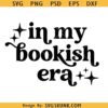 In my bookish Era SVG, book nerd svg, bookish book lover svg