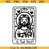 Is that Smut svg, Jesus Tarot SVG, I saw that Jesus svg