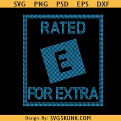 Rated E rhinestone template SVG, Rate E for Extra svg, Rated E svg