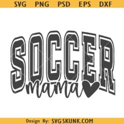 Soccer mama SVG, Soccer mom Svg, Soccer Season Svg, Soccer Shirt SVG