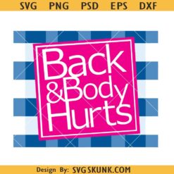 Back And Body Hurts SVG, Back Body Hurts SVG, Healthcare Worker svg