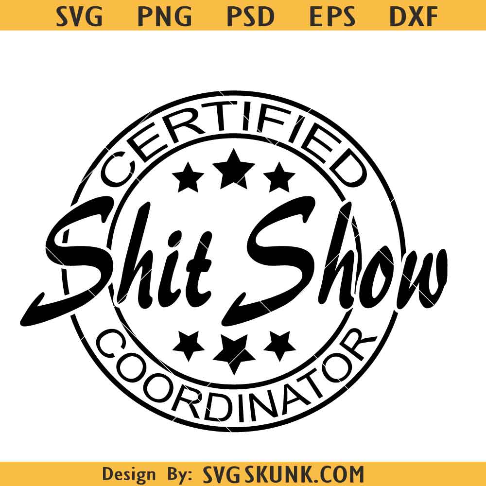 Certified Shit Show Coordinator svg, Shit Show Coordinator svg