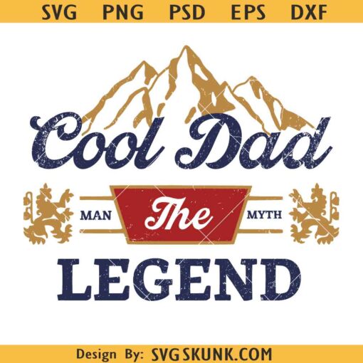 Cool Dad The man the Myth the Legend svg, Fathers Day svg, Cool Dad svg