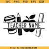 Custom teacher name frame SVG, Teacher Name Frame Monogram svg, school supplies svg