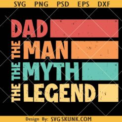 Dad The man The Myth The Legend retro vintage svg, Retro Fathers Day svg